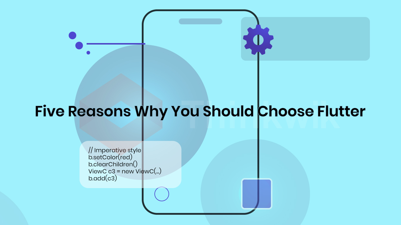 Five Reasons Why You Should Choose Flutter